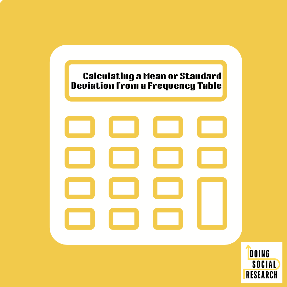 Calculating a mean or standard deviation from a frequency table